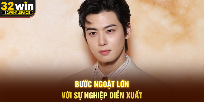 Cha Eun Woo – Hành trình từ thần tượng K-pop đến biểu tượng toàn cầu của giải trí Hàn Quốc 2 Bước ngoặt lớn với sự nghiệp diễn xuất