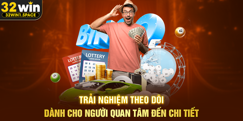 Trải Nghiệm Theo Dõi Dành Cho Người Quan Tâm Đến Chi Tiết